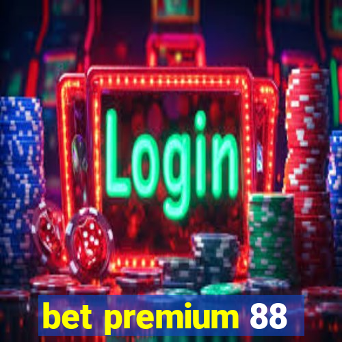 bet premium 88